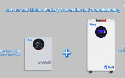 Conexão e Teste do Sistema do Inversor Anern AN-FGI-S12000 e da Bateria de Lítio Nplus